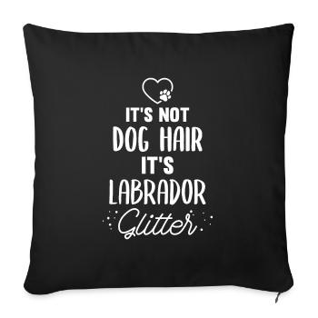 Ce n'est pas des poils de chien. Son chien scintillant Labrador Ras - Housse de coussin décorative 45 x 45 cm - noir - Devant