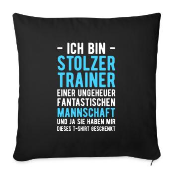 Ich bin Stolzer Trainer einer Fantastischen Mannsc - Sofakissenbezug 45 x 45 cm - Schwarz - Vorne