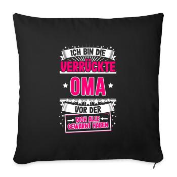 Ich bin die verrückte Oma Großmutter Oma Sprüche G - Sofakissenbezug 45 x 45 cm - Schwarz - Vorne