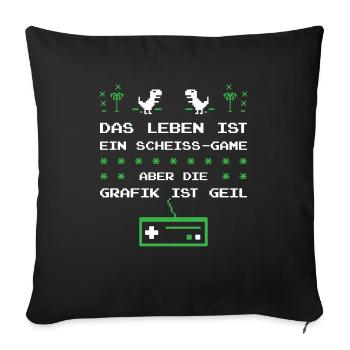 Gamer Das Leben Ist ein Scheiß Game Aber Grafik Ge - Sofakissenbezug 45 x 45 cm - Schwarz - Vorne