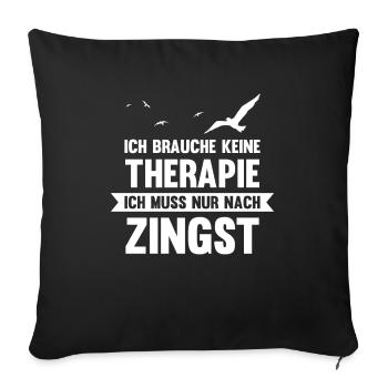 Ostsee Ich Brauche Keine Therapie Ich Muss Nach Zi - Sofakissenbezug 45 x 45 cm - Schwarz - Vorne