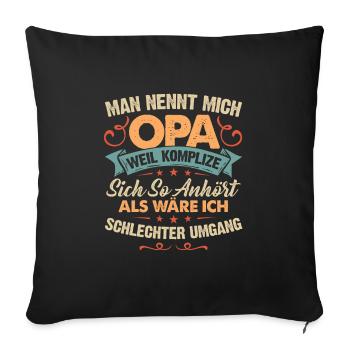 Man Nennt Mich Opa Weil Komplize Sich So Anhört - Sofakissenbezug 45 x 45 cm - Schwarz - Vorne