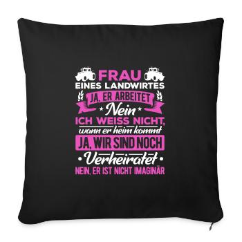 Frau Eines Landwirtes Traktorfahrer Agrar Landwirt - Sofakissenbezug 45 x 45 cm - Schwarz - Vorne