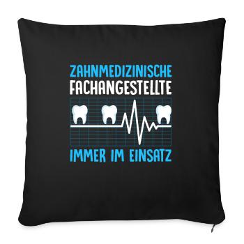 Zahnmedizinische Fachangestellte Zahnarztpraxis He - Sofakissenbezug 45 x 45 cm - Schwarz - Vorne