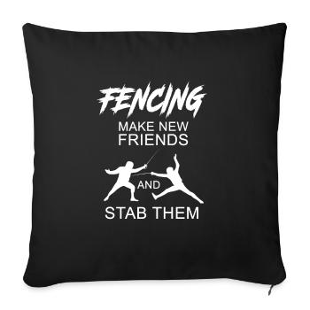 Fencing Make New Friends And Stab Them Saying Meme - Sofa pillowcase 17,3'' x 17,3'' (45 x 45 cm) - black - Front