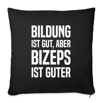 Bildung Ist Gut Aber Bizeps Ist Guter Workout Fitn - Sofakissenbezug 45 x 45 cm - Schwarz - Vorne