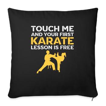 Karate Saying for Karateka & Martial Artist Kick - Sofa pillowcase 17,3'' x 17,3'' (45 x 45 cm) - black - Front