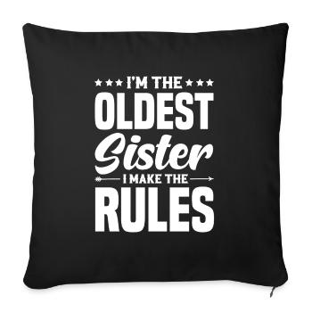 I'm the oldest sister I make the rules - Sofa pillowcase 17,3'' x 17,3'' (45 x 45 cm) - black - Front