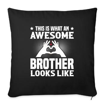 This is what a great brother looks like - Sofa pillowcase 17,3'' x 17,3'' (45 x 45 cm) - black - Front
