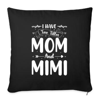 I have two titles Mom and Mimi Mother - Sofa pillowcase 17,3'' x 17,3'' (45 x 45 cm) - black - Front
