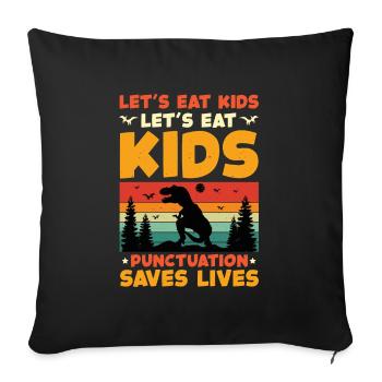 Come let's eat children Comma Put Save lives - Sofa pillowcase 17,3'' x 17,3'' (45 x 45 cm) - black - Front
