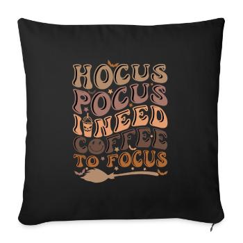 Hocus Pocus i need coffee to Focus Kaffee Spruch - Sofakissenbezug 45 x 45 cm - Schwarz - Vorne