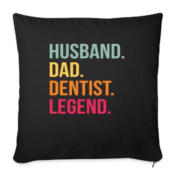 dentist husband father dad legend medicine - Sofa pillowcase 17,3'' x 17,3'' (45 x 45 cm) - black - Front