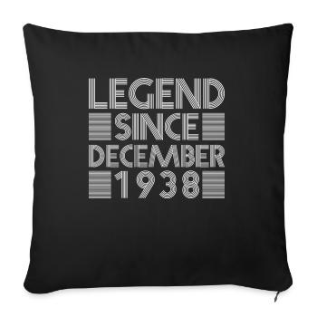 Legends birthday December 1938 born gift - Sofa pillowcase 17,3'' x 17,3'' (45 x 45 cm) - black - Front