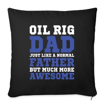Oil rig oil gas worker drilling oil platform father - Sofa pillowcase 17,3'' x 17,3'' (45 x 45 cm) - black - Front