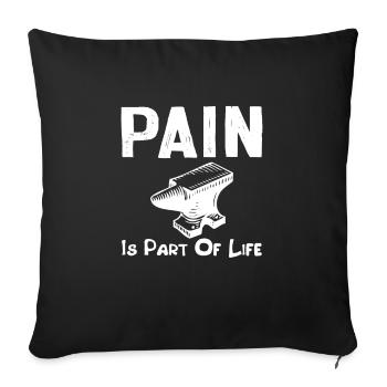 Pain Is a Part Of Life gift for Dad - Sofa pillowcase 17,3'' x 17,3'' (45 x 45 cm) - black - Front