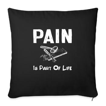 Pain Is a Part Of Life gift for Dad - Sofa pillowcase 17,3'' x 17,3'' (45 x 45 cm) - black - Front