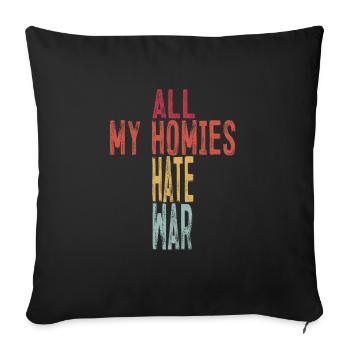 All My Homies Hate War - Sofa pillowcase 17,3'' x 17,3'' (45 x 45 cm) - black - Front