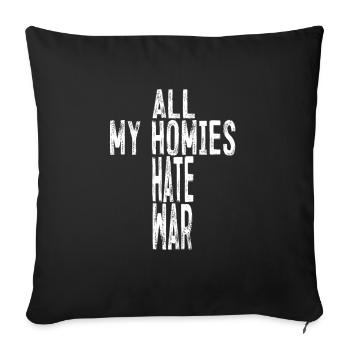 All My Homies Hate War - Sofa pillowcase 17,3'' x 17,3'' (45 x 45 cm) - black - Front