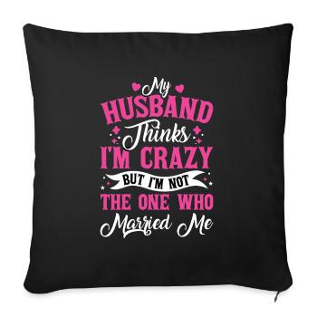 Crazy Wife Husband Gift Funny - Sofa pillowcase 17,3'' x 17,3'' (45 x 45 cm) - black - Front