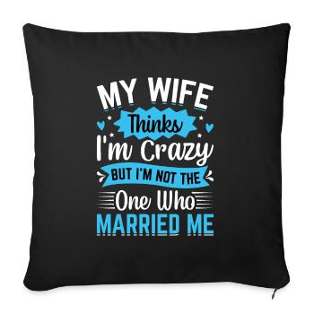 Crazy Wife Husband Gift Funny - Sofa pillowcase 17,3'' x 17,3'' (45 x 45 cm) - black - Front