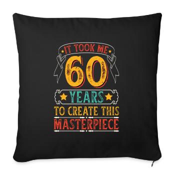 Gift for the 60th birthday 60 years saying - Sofa pillowcase 17,3'' x 17,3'' (45 x 45 cm) - black - Front