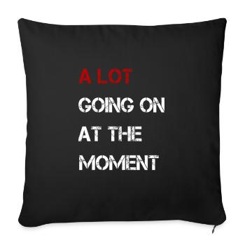 Not A Lot Going On At The Moment - Sofa pillowcase 17,3'' x 17,3'' (45 x 45 cm) - black - Front