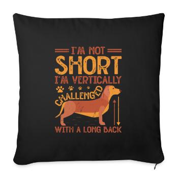 Je ne suis pas court Je suis verticalement défié teckel - Housse de coussin décorative 45 x 45 cm - noir - Devant