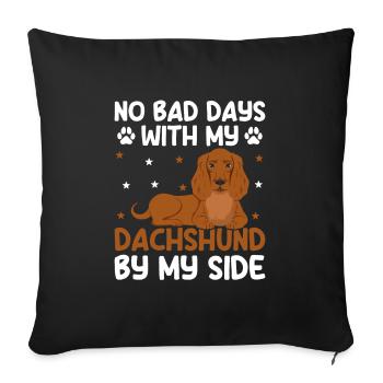 No Bad Days With My Dachshund By My Side Dog Lover - Sofa pillowcase 17,3'' x 17,3'' (45 x 45 cm) - black - Front