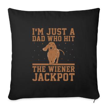 I'm Just A Dad Who Hit The Wiener Jackpot Dog Love - Sofa pillowcase 17,3'' x 17,3'' (45 x 45 cm) - black - Front