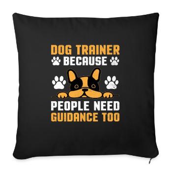 Dog Trainer Dog Training Training Dogs Pet Care Pr - Sofa pillowcase 17,3'' x 17,3'' (45 x 45 cm) - black - Front