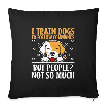 Dog Trainer Dog Training Training Dogs Pet Care Pr - Sofa pillowcase 17,3'' x 17,3'' (45 x 45 cm) - black - Front