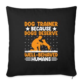 Dog Trainer Dog Training Training Dogs Pet Care Pr - Sofa pillowcase 17,3'' x 17,3'' (45 x 45 cm) - black - Front