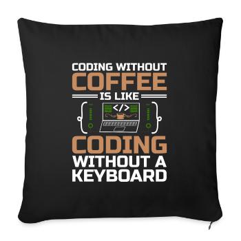 Kaffee-Codierung Programmierer Programmierer Entwickler Nerd Coff - Sofakissenbezug 45 x 45 cm - Schwarz - Vorne