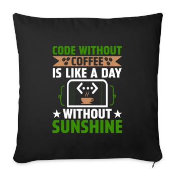 Coffee Coding Programmer Coder Developer Nerd Coff - Sofa pillowcase 17,3'' x 17,3'' (45 x 45 cm) - black - Front