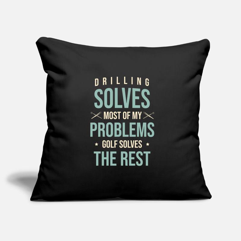 Drilling Solves Most Of My Problems Golf Solves Th Sofa pillowcase 17,3'' x 17,3'' (45 x 45 cm)