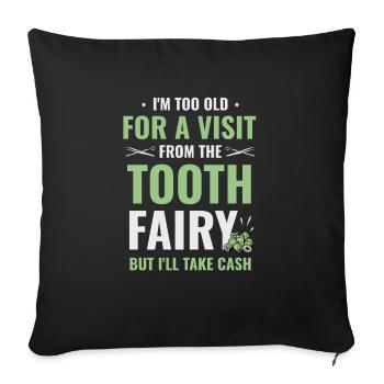Je suis trop vieux pour recevoir la visite de la fée des dents Denti - Housse de coussin décorative 45 x 45 cm - noir - Devant