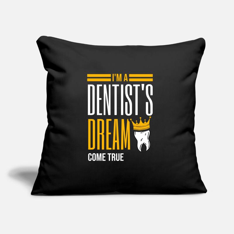 Ich bin der Traum eines Zahnarztes, der wahr wird Zahnarzt Dental Den Sofakissenbezug 45 x 45 cm