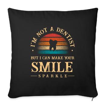 Je ne suis pas dentiste, mais je peux faire briller votre sourire - Housse de coussin décorative 45 x 45 cm - noir - Devant