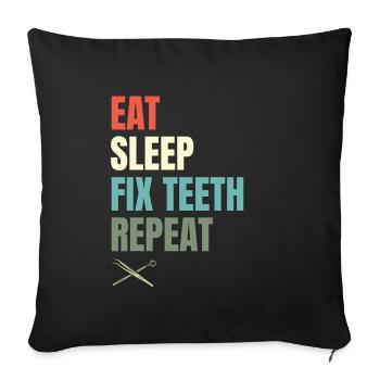 Manger Dormir Réparer les dents Répéter Dentisterie dentaire Dentis - Housse de coussin décorative 45 x 45 cm - noir - Devant