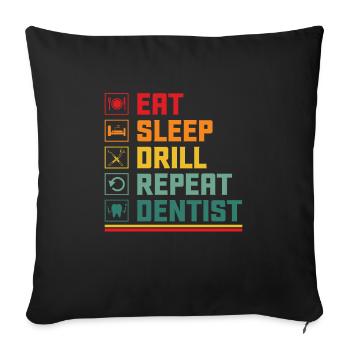 Eat Sleep Drill Repeat Dentist Dental Dentistry De - Sofa pillowcase 17,3'' x 17,3'' (45 x 45 cm) - black - Front