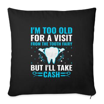Je suis trop vieux pour recevoir la visite de la fée des dents Denta - Housse de coussin décorative 45 x 45 cm - noir - Devant