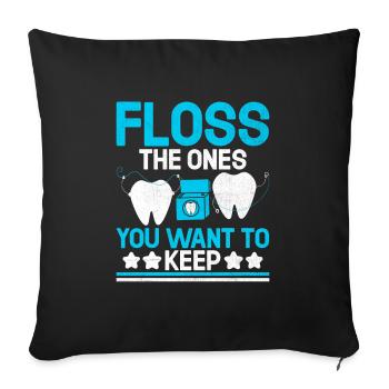 Floss The Ones You Want To Keep Dentist Dental Den - Sofa pillowcase 17,3'' x 17,3'' (45 x 45 cm) - black - Front