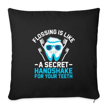 L’utilisation du fil dentaire est comme une poignée de main secrète pour vos dents - Housse de coussin décorative 45 x 45 cm - noir - Devant