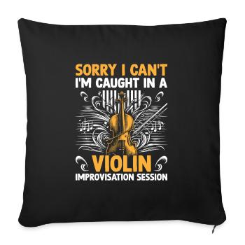 Sorry I Can't I'm Caught In A Violin Improvisation - Sofa pillowcase 17,3'' x 17,3'' (45 x 45 cm) - black - Front