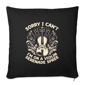 Sorry I Can't I'm On A Violin Serenade Spree Violi - Sofakissenbezug 45 x 45 cm - Schwarz - Vorne