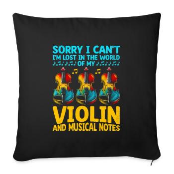 Sorry I Can't I'm Lost In The World Of My Violin V - Sofa pillowcase 17,3'' x 17,3'' (45 x 45 cm) - black - Front