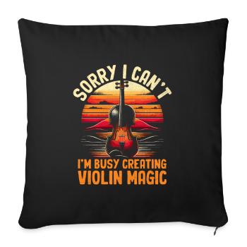 Tut mir leid, dass ich nicht kann, ich bin damit beschäftigt, Violin Magic Violi zu kreieren - Sofakissenbezug 45 x 45 cm - Schwarz - Vorne