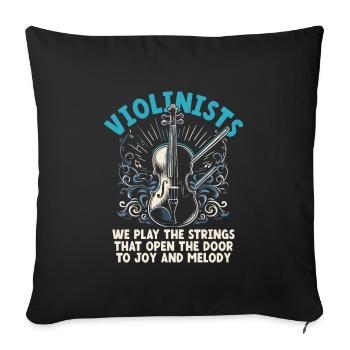 Violinists We Play The Strings That Open The Door - Sofa pillowcase 17,3'' x 17,3'' (45 x 45 cm) - black - Front