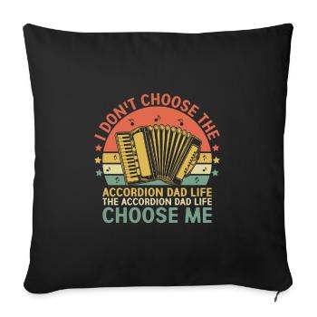 The Accordion Dad Life Choose Me Accordionist Musi - Sofa pillowcase 17,3'' x 17,3'' (45 x 45 cm) - black - Front